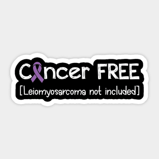 Cancer FREE- Leiomyosarcoma Cancer Gifts Leiomyosarcoma Cancer Awareness Sticker